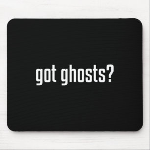 Funny Got Ghosts Paranormal Investigator Ghost Lov Mouse Pad
