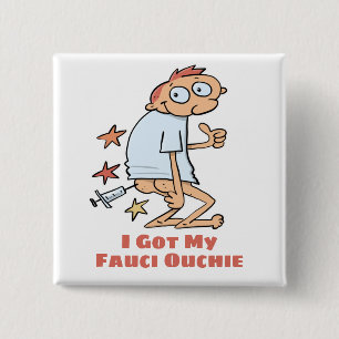 Funny Got My Fauci Ouchie Vaccination Cartoon Button