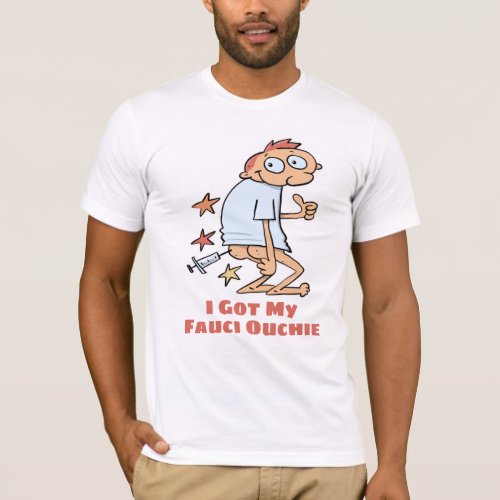 Funny Got My Fauci Ouchie Vaccination Cartoon T_Shirt