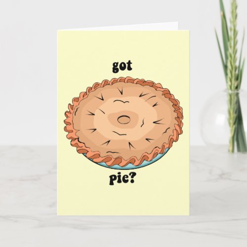 Funny got pie holiday card