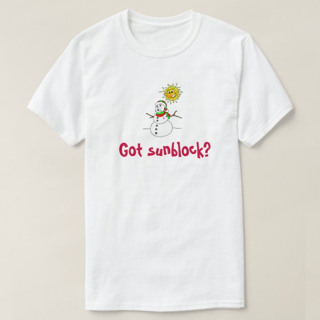 Funny Got Sunblock Snowman Global Warming T-Shirt (Design Front)
