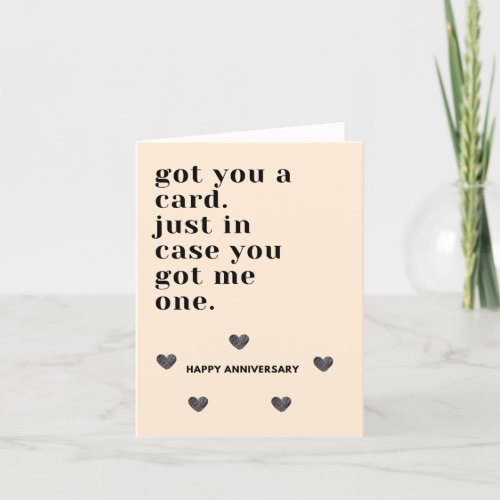 Funny Got You A Card Anniversary Greeting Card
