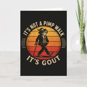 Funny Gout It’s Not A Pimp Walk It’s Gout Retro  Card
