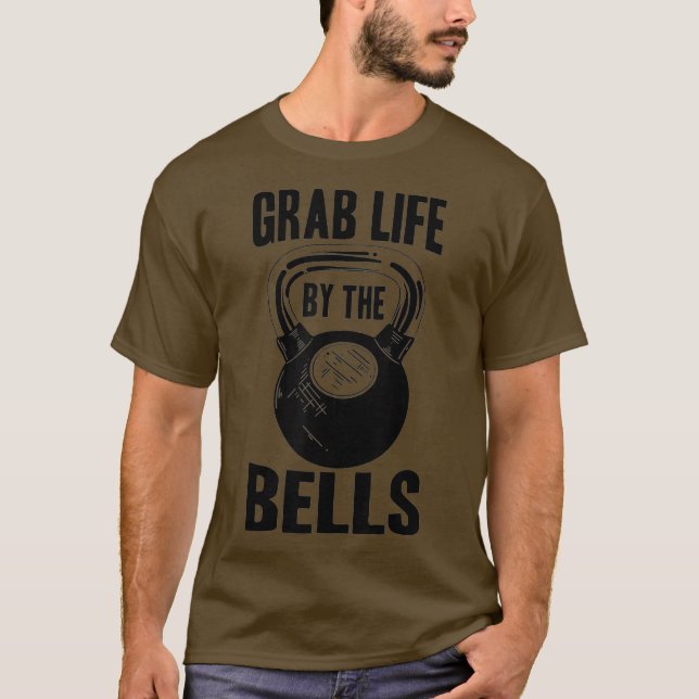 Funny Grab Life By The Bells Cool Kettlebell Men T-Shirt (Front)