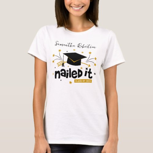 Funny Grad 2023 Nailed It Personalized Graduation T_Shirt