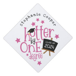 Funny Grad 2024 Pink Text Hotter By One Degree  Graduation Cap Topper