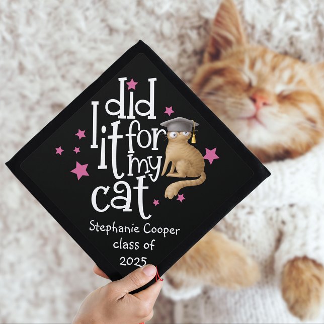 Funny Grad 2025 I Did It For My Cat Black Graduation Cap Topper (Creator Uploaded)