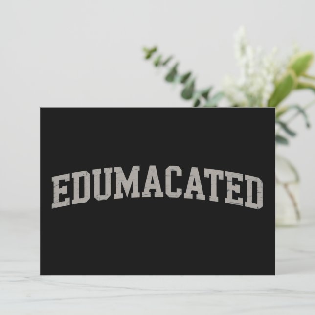 Funny Grad College Graduation Sarcastic Edumacated Invitation (Standing Front)