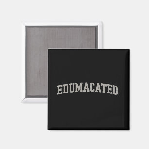 Funny Grad College Graduation Sarcastic Edumacated Magnet