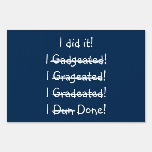 Funny Graduate Graduation Congratulations Yard Sign