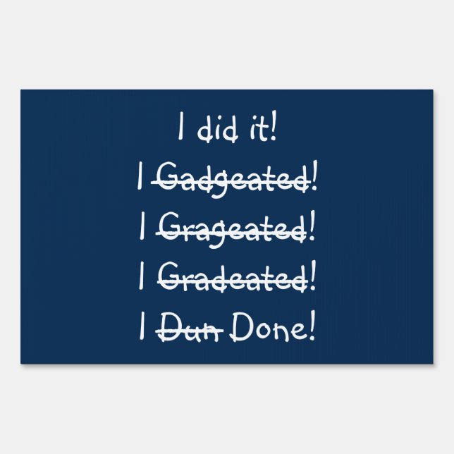 Funny Graduate Graduation Congratulations Yard Sign (Front)