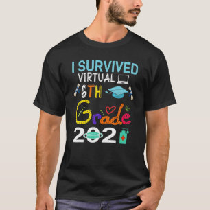Funny Graduation 2021 I Survived 6Th Grade Virtual T-Shirt