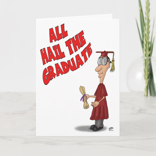 Funny Graduation Cards: Hail the Graduate Card (Front)