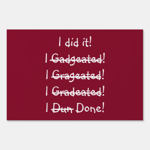 Funny Graduation Graduate Congratulations Yard Sign