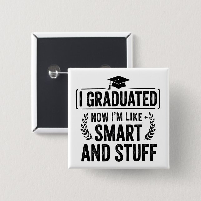Funny Graduation Graduate Smart and Stuff Ceremony Button (Front & Back)
