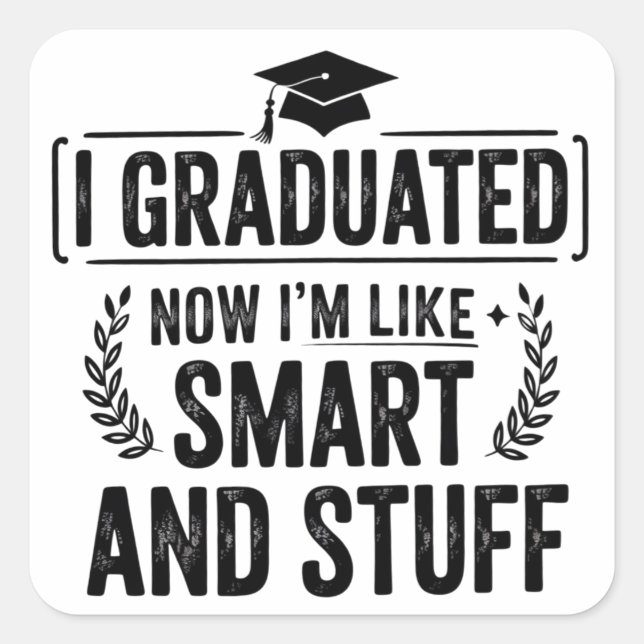 Funny Graduation Graduate Smart and Stuff Ceremony Square Sticker (Front)