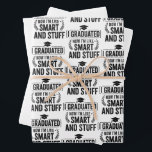 Funny Graduation Graduate Smart and Stuff Ceremony Wrapping Paper Sheets<br><div class="desc">Funny Graduation Graduate Smart and Stuff Ceremony High school</div>