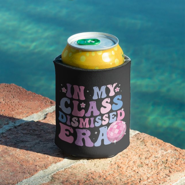 Funny Graduation In My Class Dismissed Era Retro   Can Cooler (In Situ Pool)