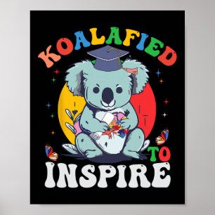 Funny Graduation Koalafied To Inspire Autism Aware Poster