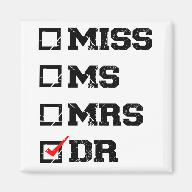 Funny Graduation Phd Doctor, Miss Ms Mrs Dr Gift Magnet (Front)