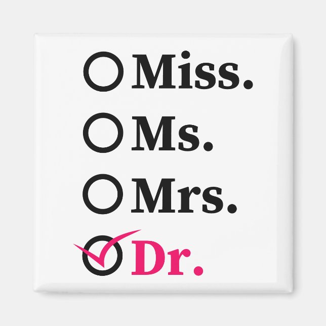 Funny Graduation Phd Doctor, Miss Ms Mrs Dr Gift Magnet (Front)