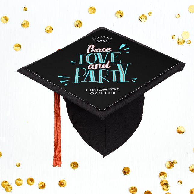 Funny Graduation Quote Peace Love Party Custom Cap Topper (Creator Uploaded)