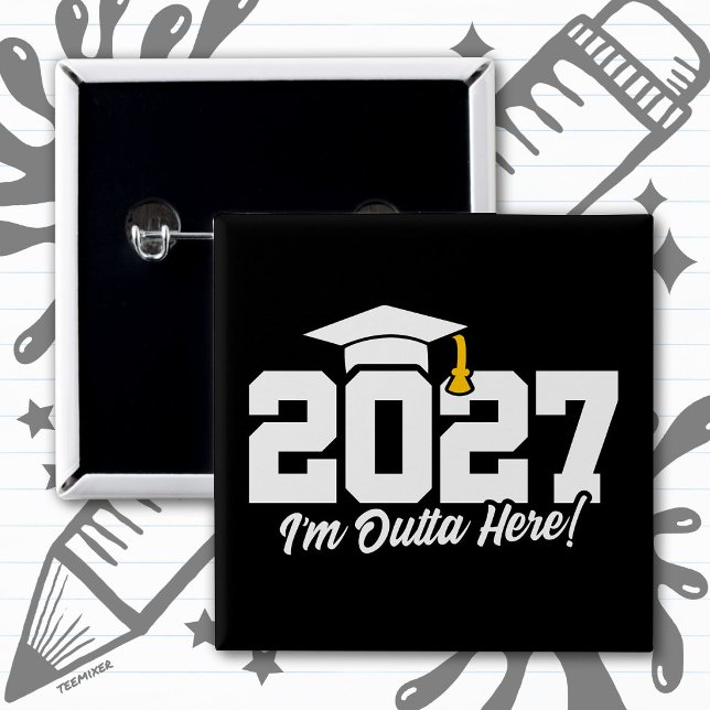 Funny Graduation Quote Senior Class of 2027 Button (Creator Uploaded)