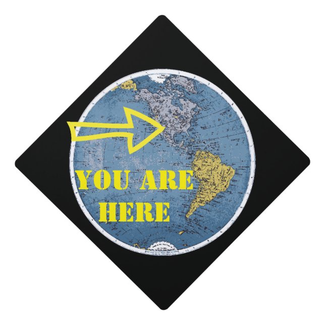 Funny Graduation - You Are Here Graduation Cap Topper (Front)