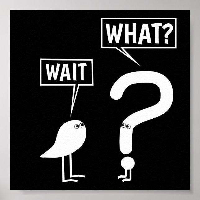 Funny Grammar Comma And Question Mark Wait, What?  Poster (Front)