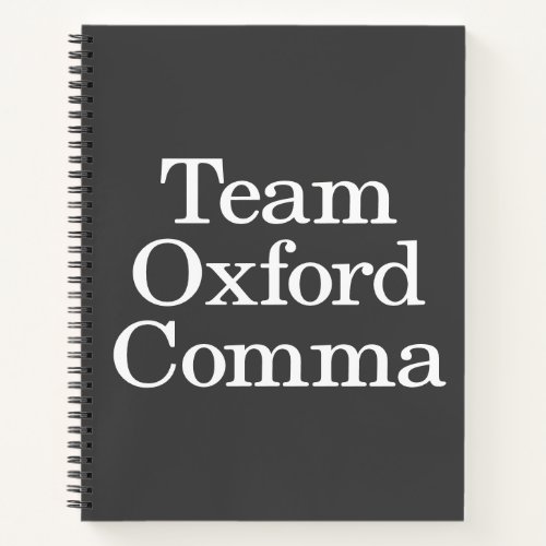 Funny Grammar Humor Quote Team Oxford Comma Notebook