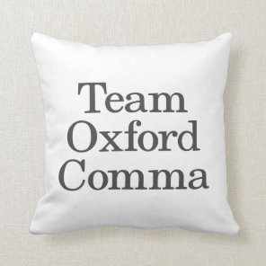 Funny Grammar Humor Quote Team Oxford Comma Throw Pillow