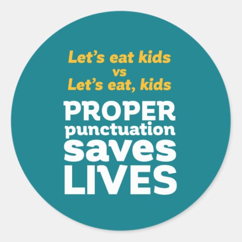 Funny Grammar Lets Eat Punctuation Save Lives Classic Round Sticker