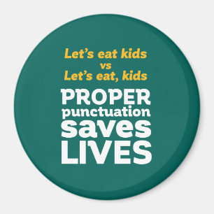 Funny Grammar Let's Eat Punctuation Save Lives Magnet