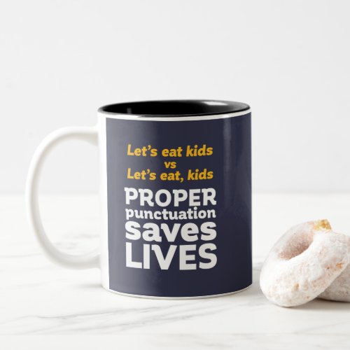 Funny Grammar Lets Eat Punctuation Save Lives Two_Tone Coffee Mug