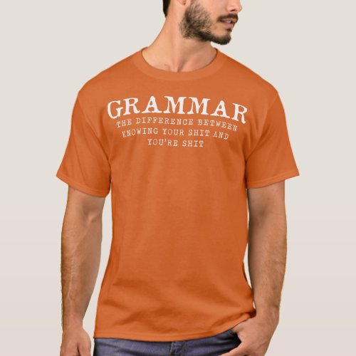 Funny Grammar Quote Author and Writers Gifts Writi T_Shirt