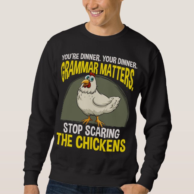 Funny Grammar Teacher Chicken Farming Humor Sweatshirt (Front)