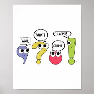 Funny Grammar Teacher Punctuation Wait What Stop I Poster