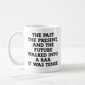 Funny Grammar Tense Joke Coffee Mug