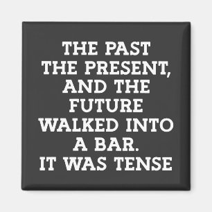 Funny Grammar Tense Joke Magnet
