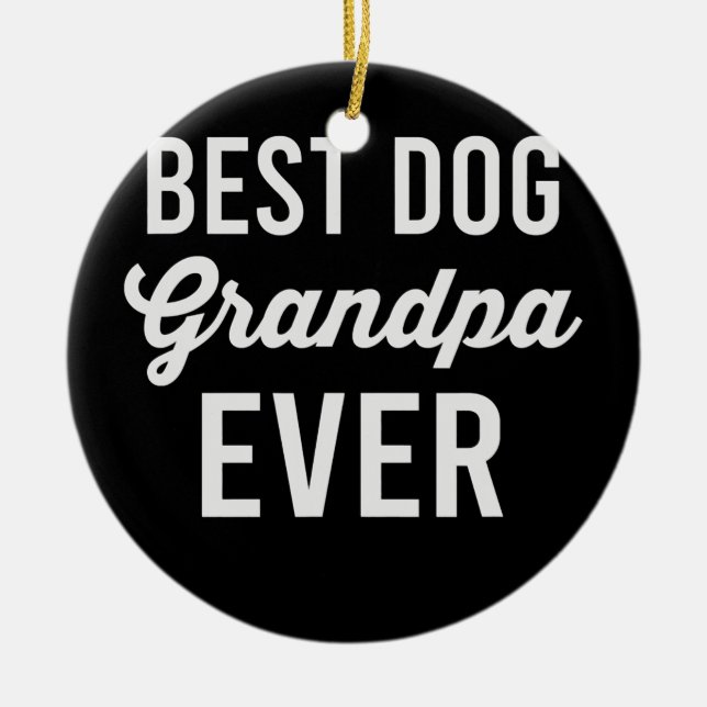 Funny Granddog Grandpa Grandma Dog Lover  Ceramic Ornament (Front)