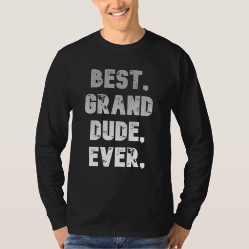 Funny Granddude Fathers Day Quotes Best Grand Dud T_Shirt
