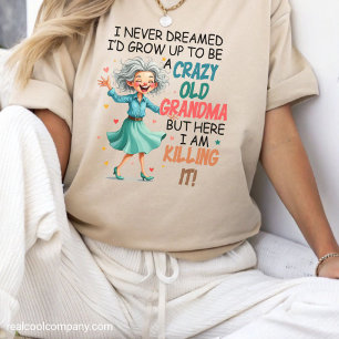Funny Grandma Crazy Old and Killin' It Tri-Blend Shirt