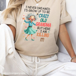 Funny Grandma Crazy Old and Killin' It Tri-Blend Shirt