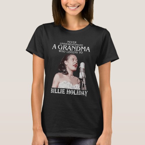 Funny Grandma Gift Who Listens to Billie Holiday T_Shirt