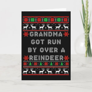 Funny Grandma Got Run Over By A Reindeer Card