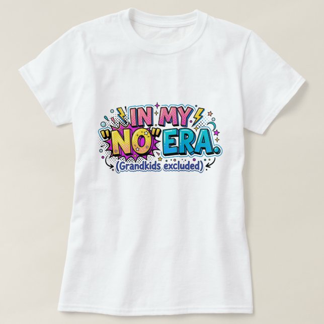 Funny Grandma In My No Era Grandkids Excluded T-Shirt (Design Front)