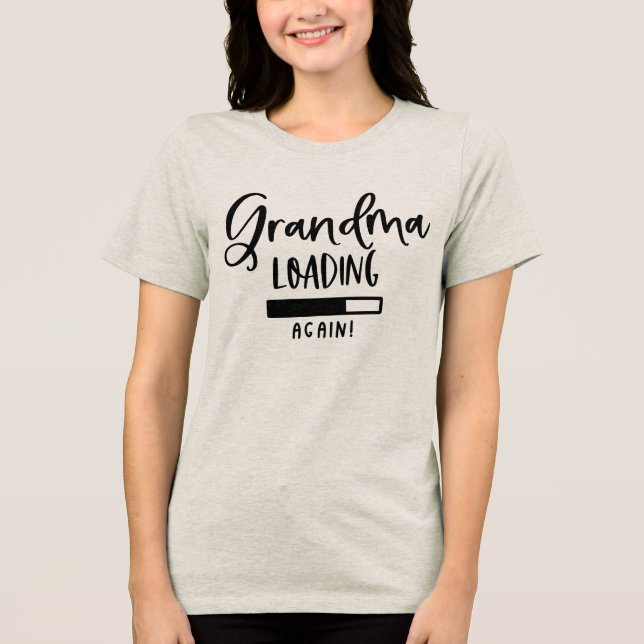 Funny Grandma loading again word art  Tri-Blend Shirt (Front)
