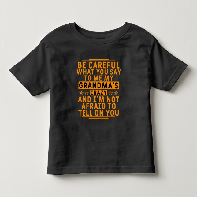 Funny Grandma Saying For grandchildren, makes gift Toddler T-shirt (Front)