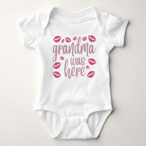 Funny Grandma Was Here Kisses Baby Bodysuit