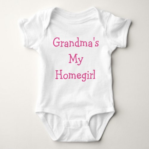 Funny Grandmas My Homegirl Baby Bodysuit_ Pink Baby Bodysuit